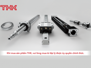 NICHIDEN VIỆT NAM LÀ ĐẠI LÝ ỦY QUYỀN CHÍNH THỨC CỦA THK